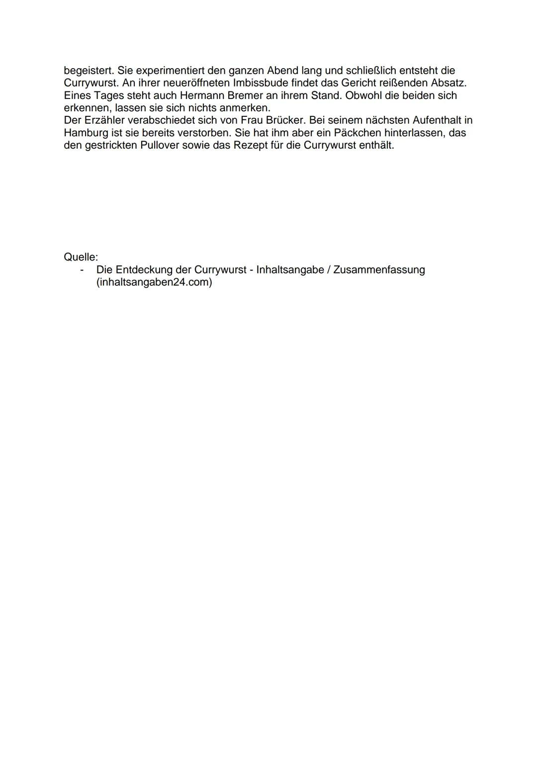 # Die Entdeckung der Currywurst

Inhaltsangabe/Zusammenfassung

Uwe Timm wurde 1940 in Hamburg geboren. Er ist Autor zahlreicher Romane und
