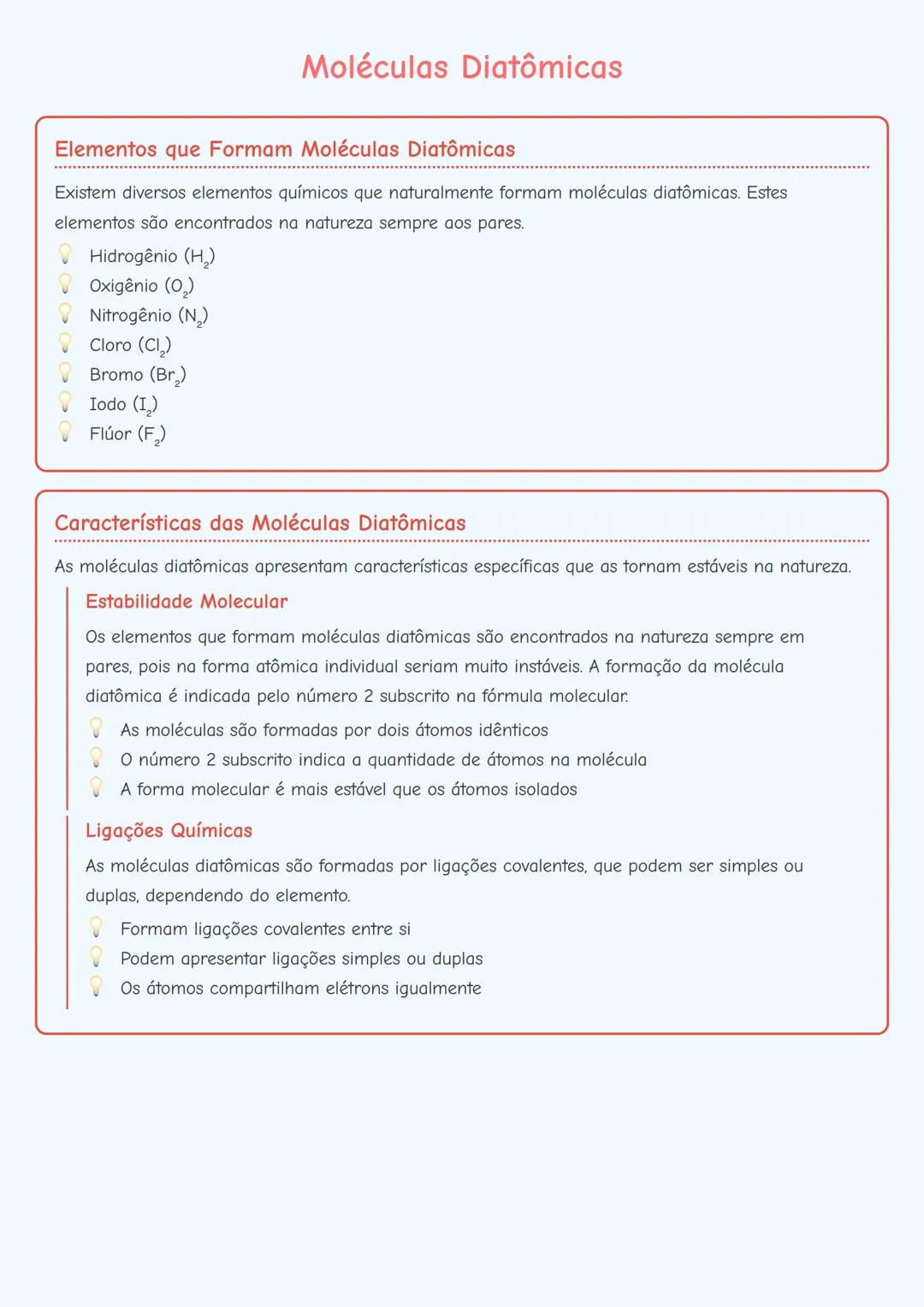# Moléculas Diatômicas

Elementos que Formam Moléculas Diatômicas

Existem diversos elementos químicos que naturalmente formam moléculas dia
