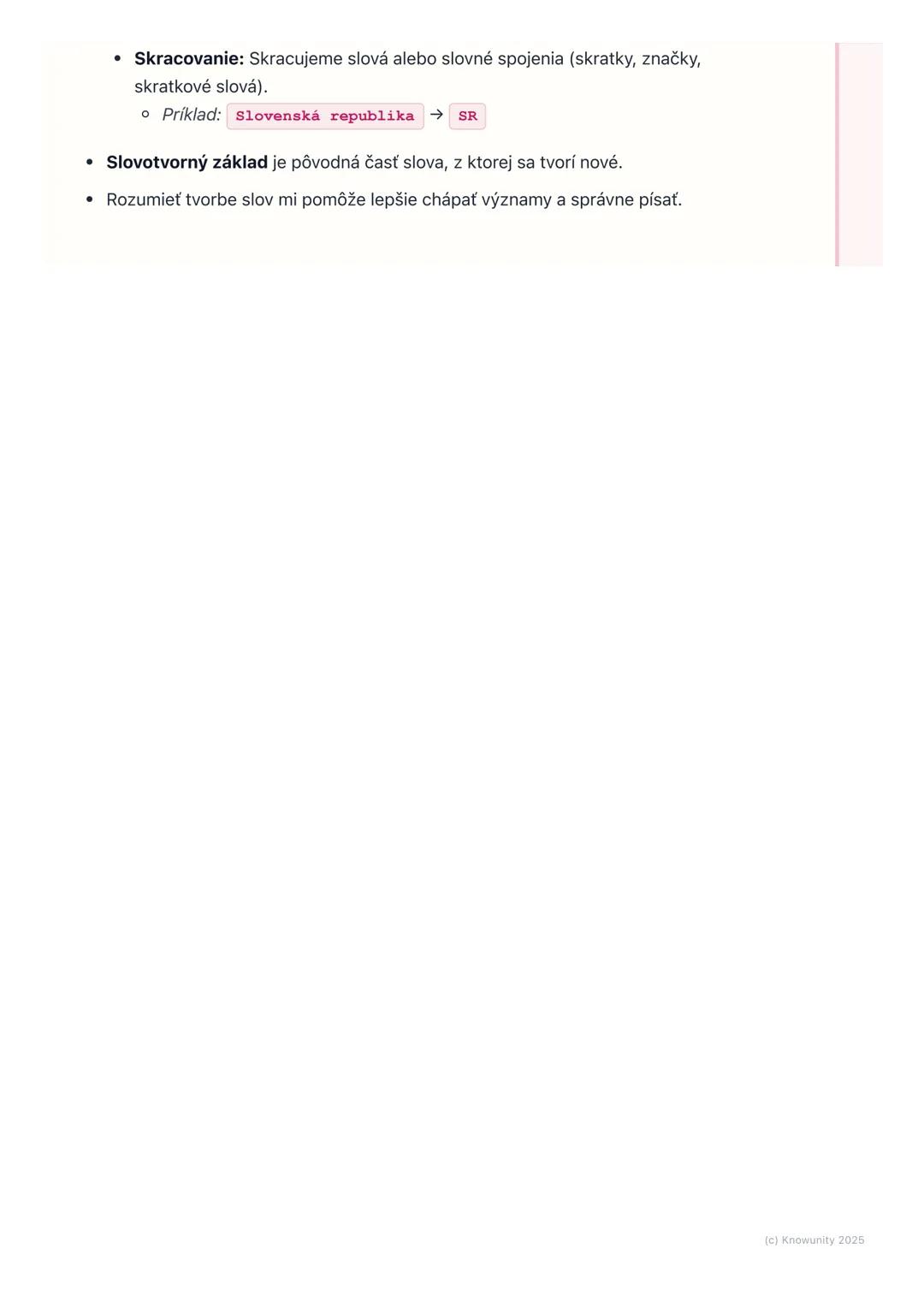 # Tvorenie slov

Prehľad / Úvod

Takže, dnes si zopakujeme a lepšie pochopíme, ako vlastne vznikajú nové
slová v slovenčine. Je to dôležité,